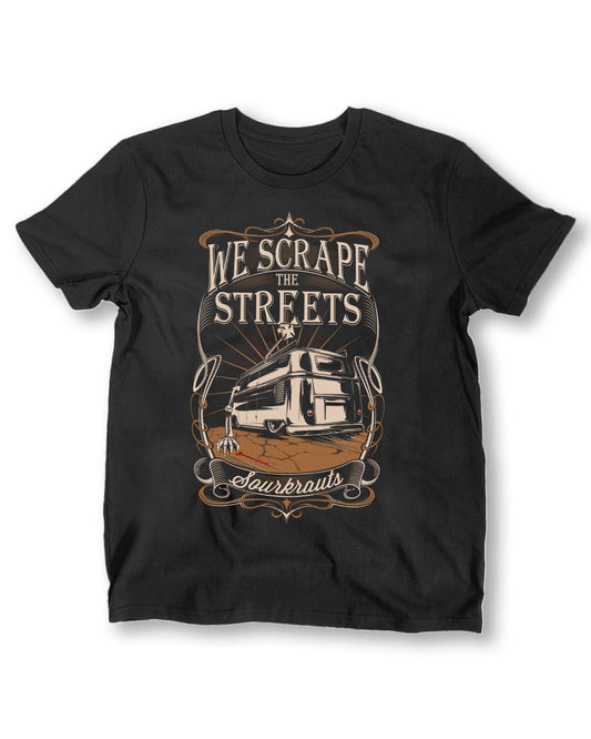 We scrape the Streets I T-Shirt I 2013 - Sourkrauts Classics
